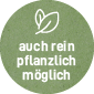 auch rein pflanzlich erhältlich